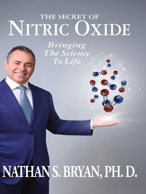 Title details for The Secret of Nitric Oxide—Bringing the Science to Life by Nathan S. Bryan - Wait list